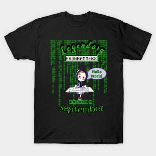 LEGENDARY PROGRAMMER ARE BORN IN SEPTEMBER - Hello World T-Shirt